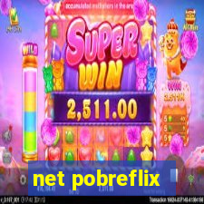 net pobreflix